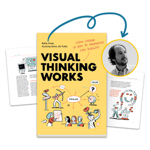 Visual Thinking Works: Cómo lograr lo que te propongas con dibujos